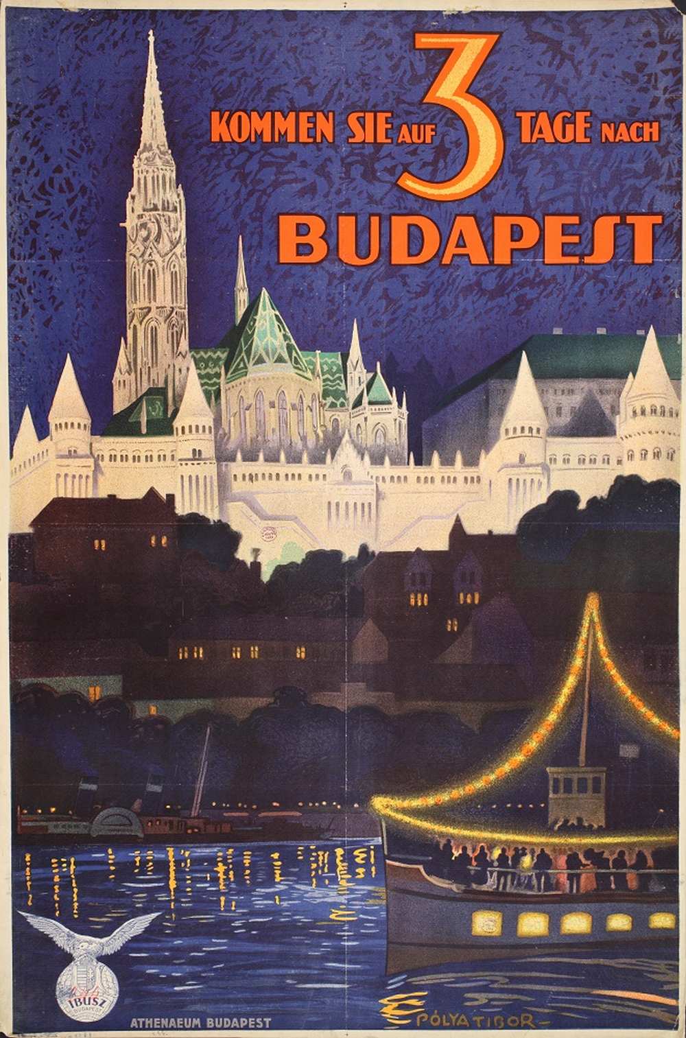 Pólya Tibor: Kommen Sie auf 3 Tage nach Budapest (1931). Jelzet: PKG.1931/118 – Térkép-, Plakát- és Kisnyomtatványtár http://nektar.oszk.hu/hu/manifestation/2790848