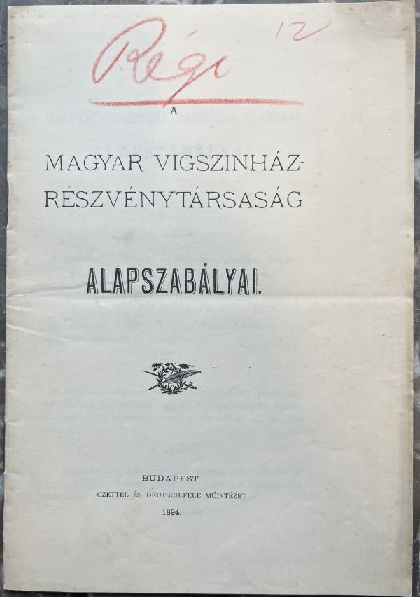 A Magyar Vígszínház Részvénytársaság alapszabályai, 1894. Jelzet: SZT Irattár, Vígszínház 374/1 – Színháztörténeti és Zeneműtár