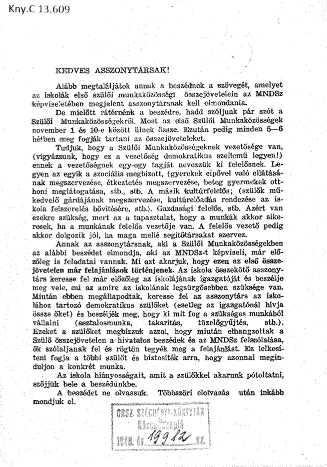 „Az iskola hiányosságait, amit a szülőkkel akarunk pótoltatni, szőjjük bele beszédünkbe.” (Kny.C 13.609)