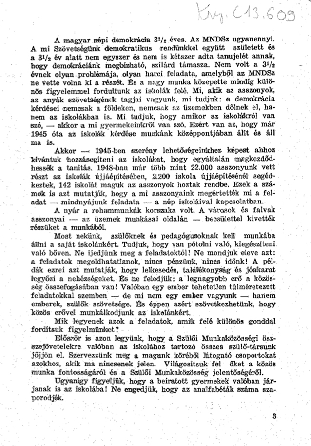 „Az iskola hiányosságait, amit a szülőkkel akarunk pótoltatni, szőjjük bele beszédünkbe.” (Kny.C 13.609)