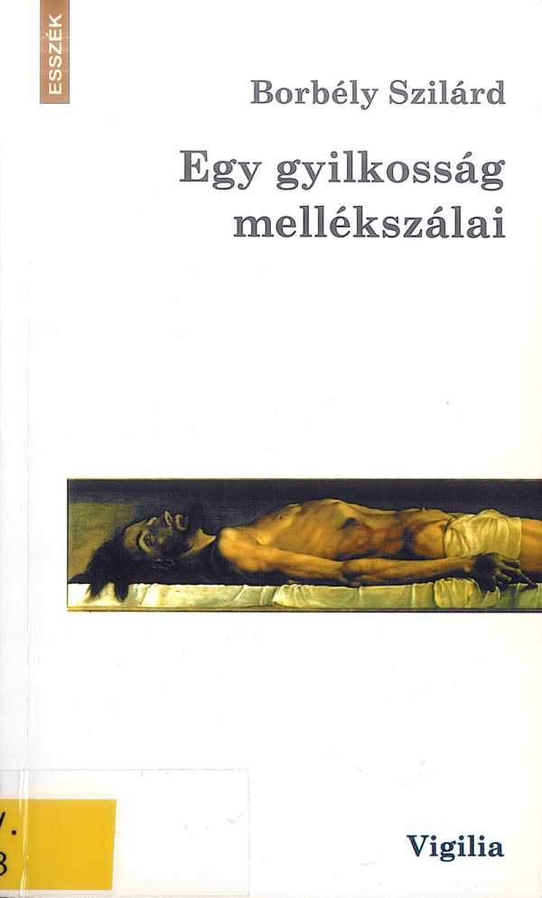 Egy gyilkosság mellékszálai, Budapest: Vigilia, 2008.