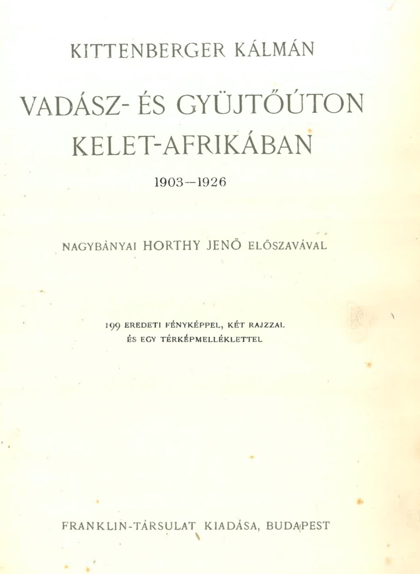 1. Vadász- és gyűjtőúton Kelet-Afrikában, 1903–1926, Budapest, Franklin, [1927]. – Törzsgyűjtemény 