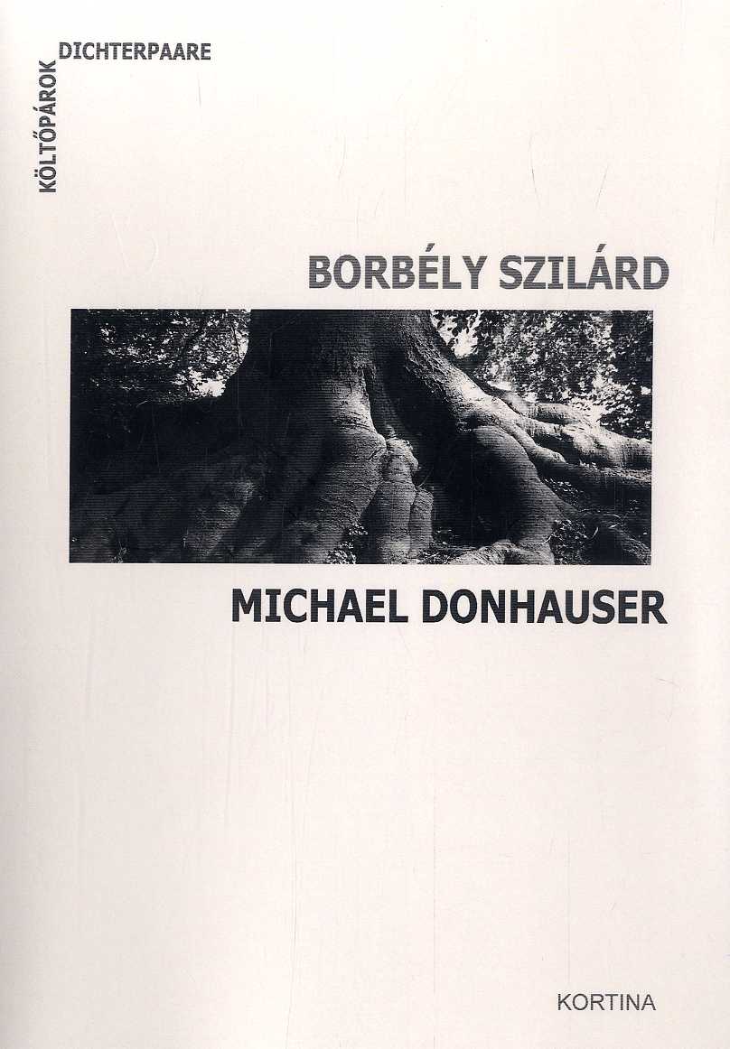 Borbély Szilárd–Michael Dornhauser: Gedichte zweisprachig – Versek két nyelven; Kortina, Wien–Bp., 2009.