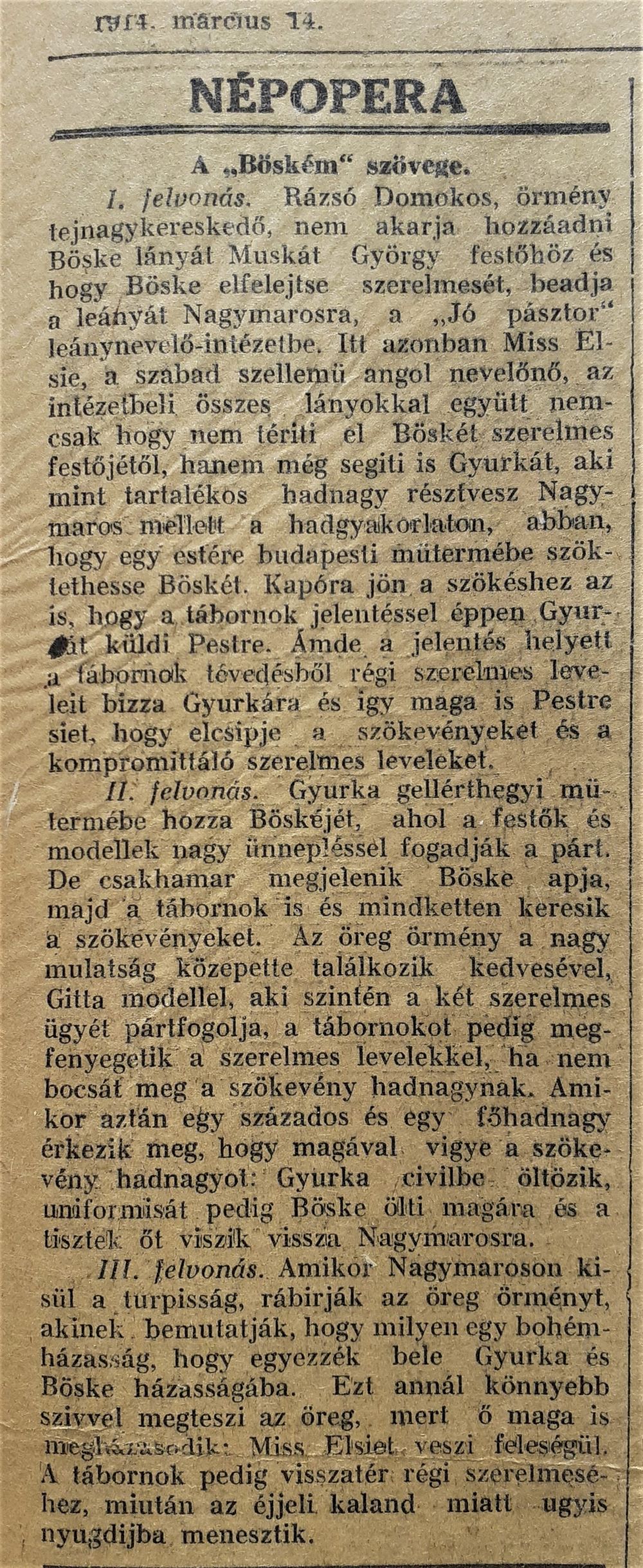 Gajáry István: Böském. Operett. Bemutató: Népopera, 1914. március 14. A Böském tartalma. In: Magyar Színpad, 1914. március 14. 10. évf. 73. sz., 7.