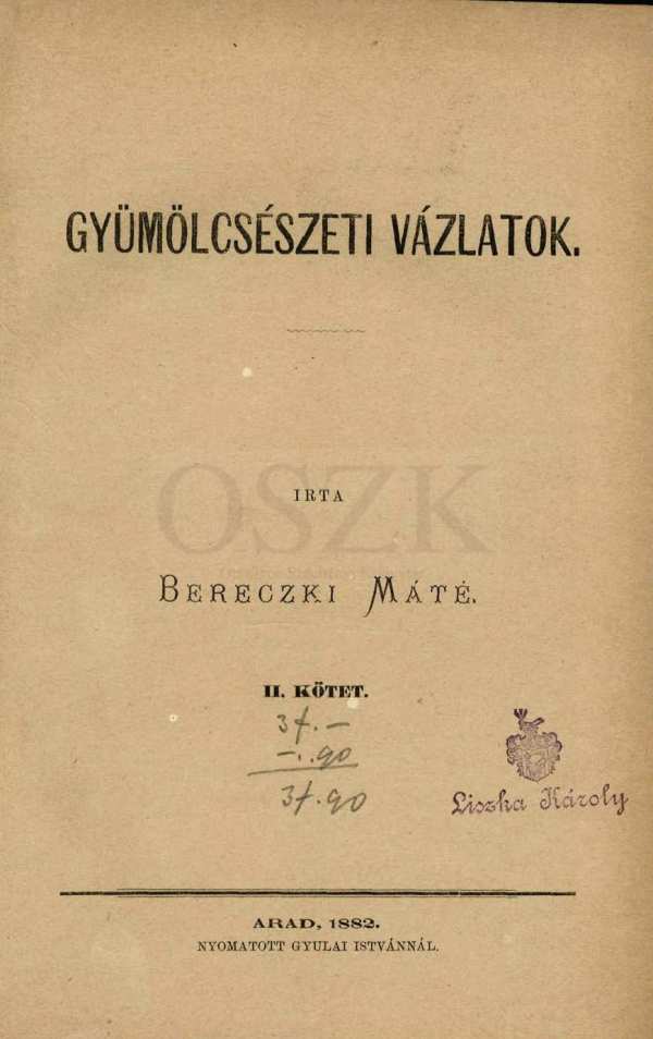 Bereczki Máté: Gyümölcsészeti vázlatok. 2. kötet, Arad, Réthy Nyomda, 1882. Címlap – Magyar Elektronikus Könyvtár https://mek.oszk.hu/09600/09614