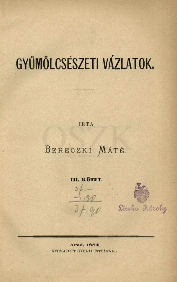 Bereczki Máté: Gyümölcsészeti vázlatok. 3. kötet, Arad, Réthy Nyomda, 1884. Címlap – Magyar Elektronikus Könyvtár https://mek.oszk.hu/09600/09614