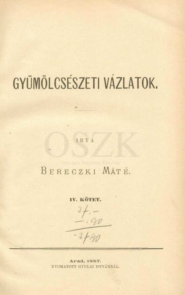 Bereczki Máté: Gyümölcsészeti vázlatok. 4. kötet, Arad, Réthy Nyomda, 1887. Címlap – Magyar Elektronikus Könyvtár https://mek.oszk.hu/09600/09614