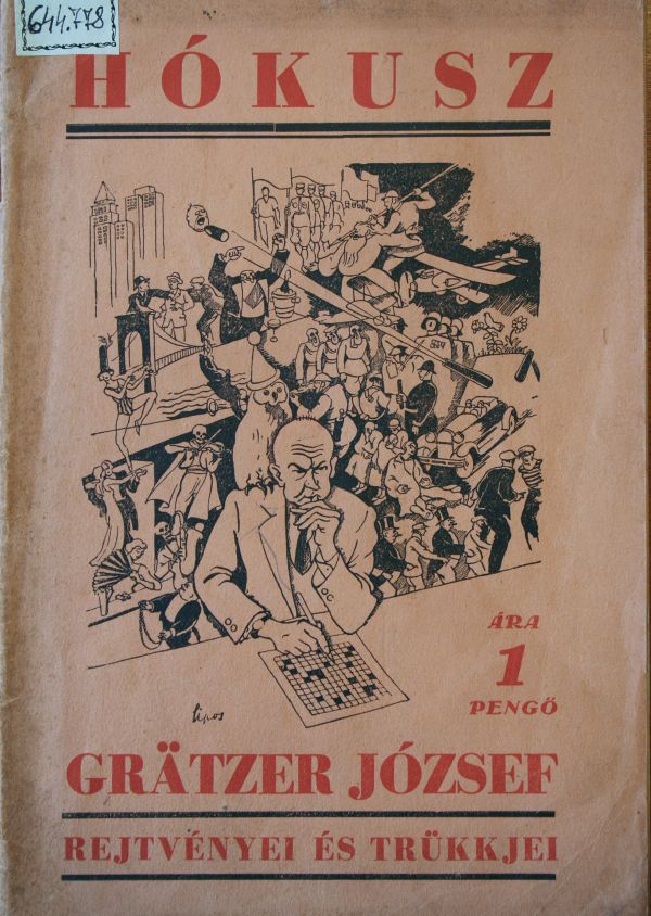 Hókusz. Grätzer József rejtvényei és trükkjei, Budapest, Szerző, [1933]. – Törzsgyűjtemény https://nektar.oszk.hu/hu/manifestation/3716369