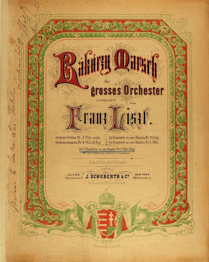 Liszt Ferenc: Rákóczy Marsch – a nagyzenekari változat kétzongorás átirata Liszt kézjegyével. Lipcse, Schuberth, [1871]. – Zeneműtár (Ms. Mus. 3.005)