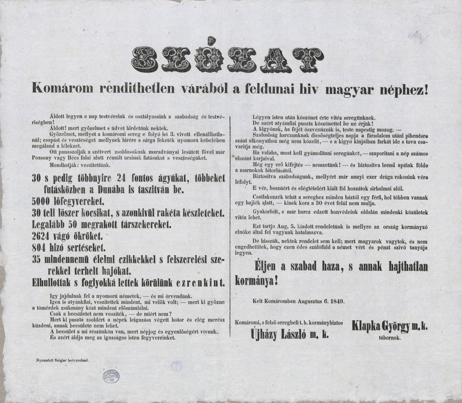 Klapka György, Újházy László: Szózat Komárom rendithetetlen várából a feldunai hiv magyar néphez!, [Komárom], Nyomatott Szigler testvéreknél, 1849. augusztus 6. – Plakát- és Kisnyomtatványtár, Kny.1848/163 <br />