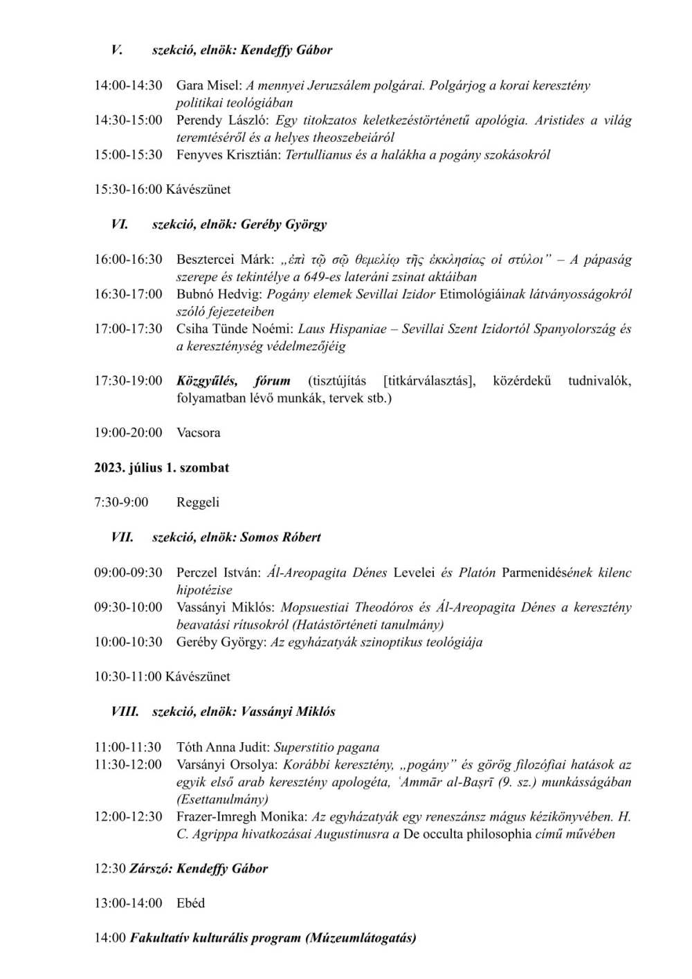 A Magyar Patrisztikai Társaság XXII. országos konferenciájának programja, Nagykanizsa, 2023. június 29. – július 1.