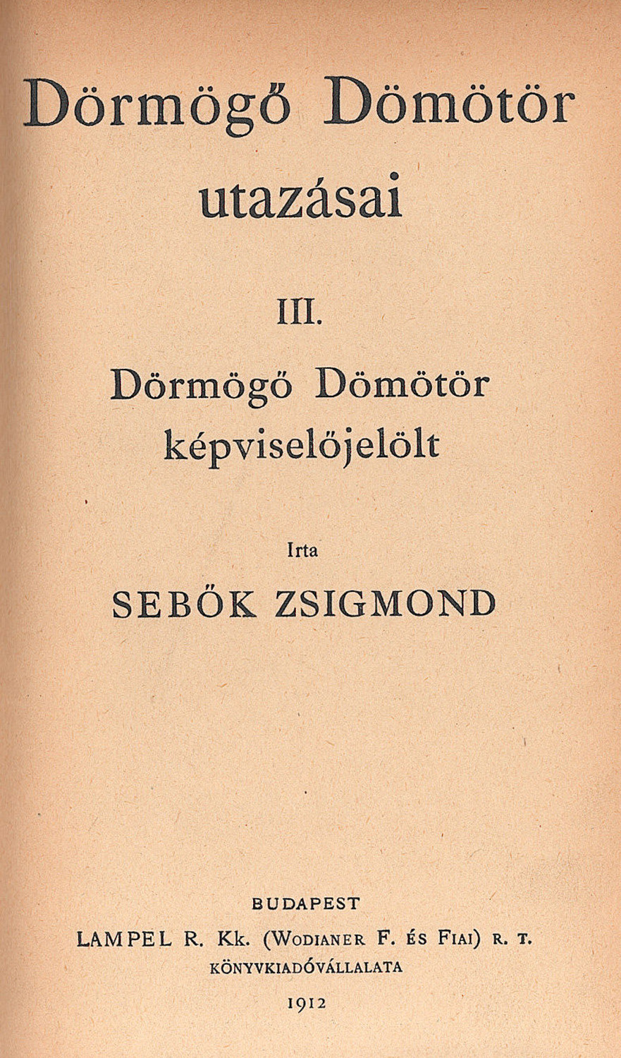 Sebők Zsigmond: Dörmögő Dömötör utazásai III. Dörmögő Dömötör képviselőjelölt, 