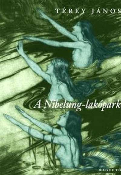 Térey János: A Nibelung-lakópark. Fantázia Richard Wagner nyomán, Magvető, 2004. [Drámatetralógia: Wotan kockázik (előjáték); Rajnapark (fekete komédia); Siegfried lakodalma (szertartásjáték); Hagen avagy a gyűlöletbeszéd (katasztrófajáték)] – Törzsgyűjtemény https://nektar.oszk.hu/hu/manifestation/2532966