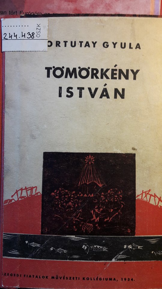 Ortutay Gyula: Tömörkény István, Szeged, Magyar Irodalomtörténeti Intézet, 1934. Címlap 