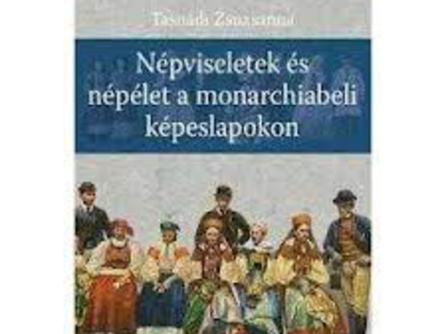 Népviseletek és népélet a monarchiabeli képeslapokon