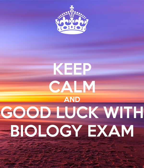 keep-calm-and-good-luck-with-biology-exam.png