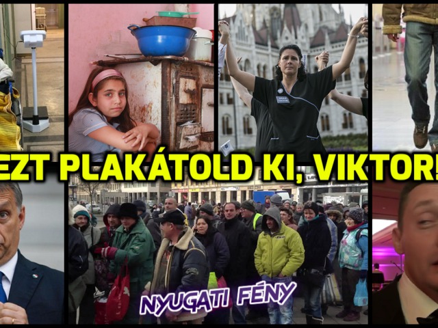 Az Orbán-rezsim 10 leggyalázatosabb eredménye - Ezt plakátoljátok ki!