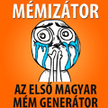MÉMIZÁTOR - az első magyar mém generátor