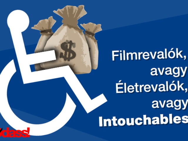 Filmrevalók, avagy Életrevalók, avagy Intouchables - 2011 (imdb: 8,6)