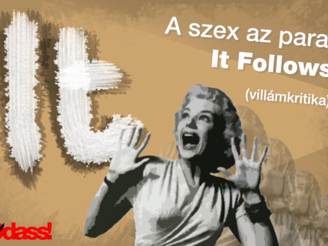 A szex az para. It Follows (villámkritika) - 2014 (imdb: 6,9)