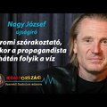 Nagy József: Baromi szórakoztató, amikor a propagandista hátán folyik a víz – Kompország