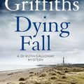 Elly Griffiths: Dying Fall
