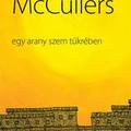 Carson McCullers: Egy aranyszem tükrében