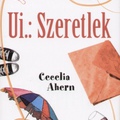 Cecelia Ahern - Ui: Szeretlek