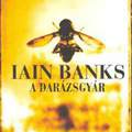 Iain Banks - A darázsgyár
