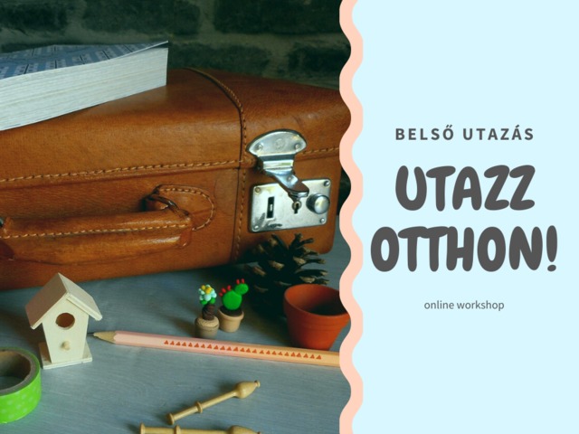 Belső utazás - Utazz otthon!