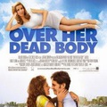 Csak a testeden át! (2008) Over Her Dead Body