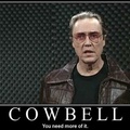 I need more cowbell!