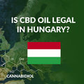 Is CBD Legal in Hungary (Updated March 2019)