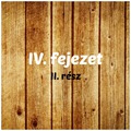 IV. fejezet - II. rész