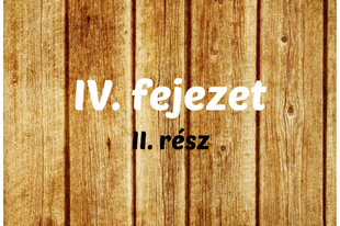 IV. fejezet - II. rész