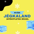 NYÁRI JÉGKALAND- 3 JÁTÉKÖTLET FORRÓ NAPOKRA
