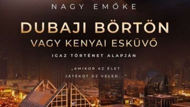 Könyvajánló - Nagy Emőke: Dubaji börtön vagy kenyai esküvő