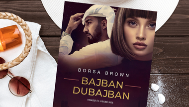 Megjelent Borsa Brown Bajban Dubajban könyve!