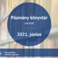 Pázmány könyvtár: 2021. június