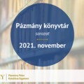 Pázmány könyvtár: 2021. november