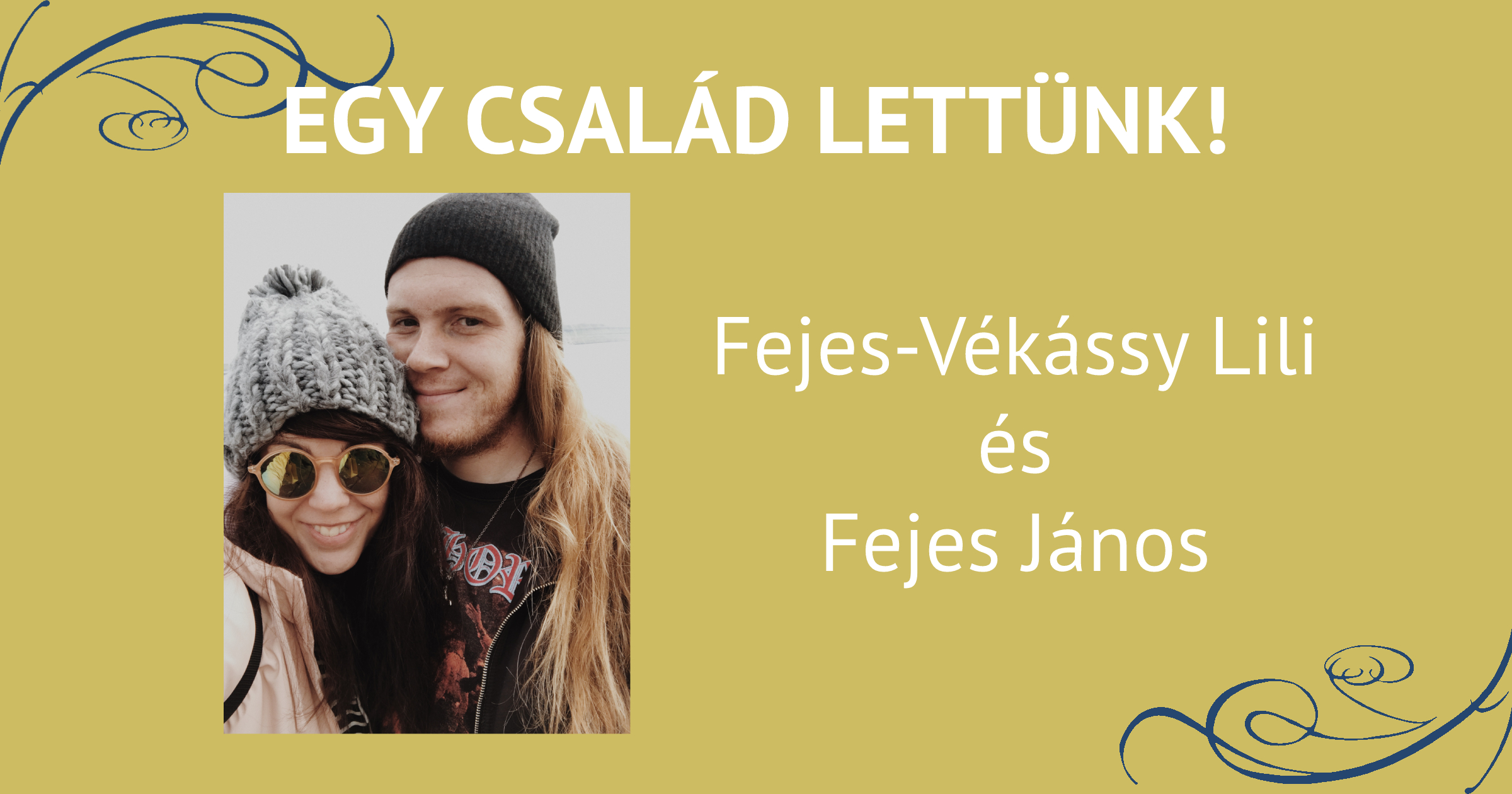 Egy család lettünk! - beszélgetés Fejes-Vékássy Lilivel és Fejes Jánossal