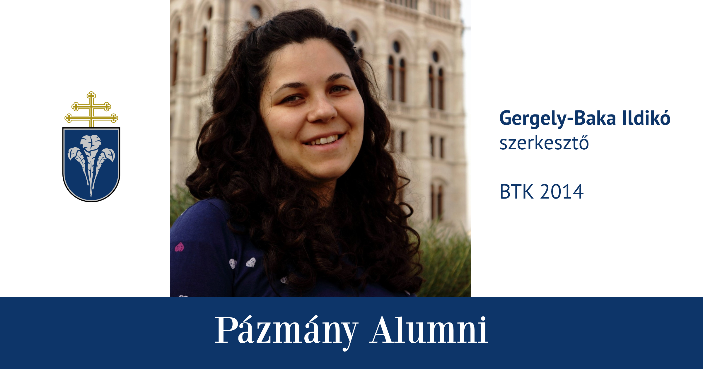 Pázmány Alumni: interjú Gergely-Baka Ildikóval, a BTK egykori hallgatójával