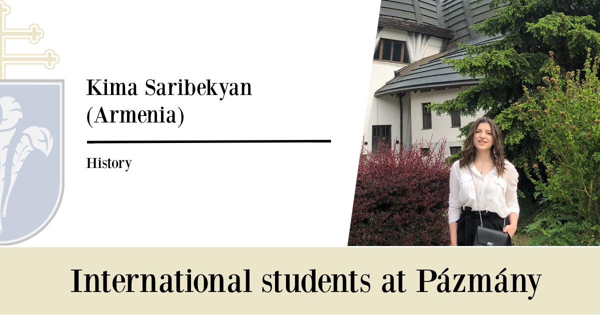 International students at Pázmány: Kima Saribekyan (Armenia)