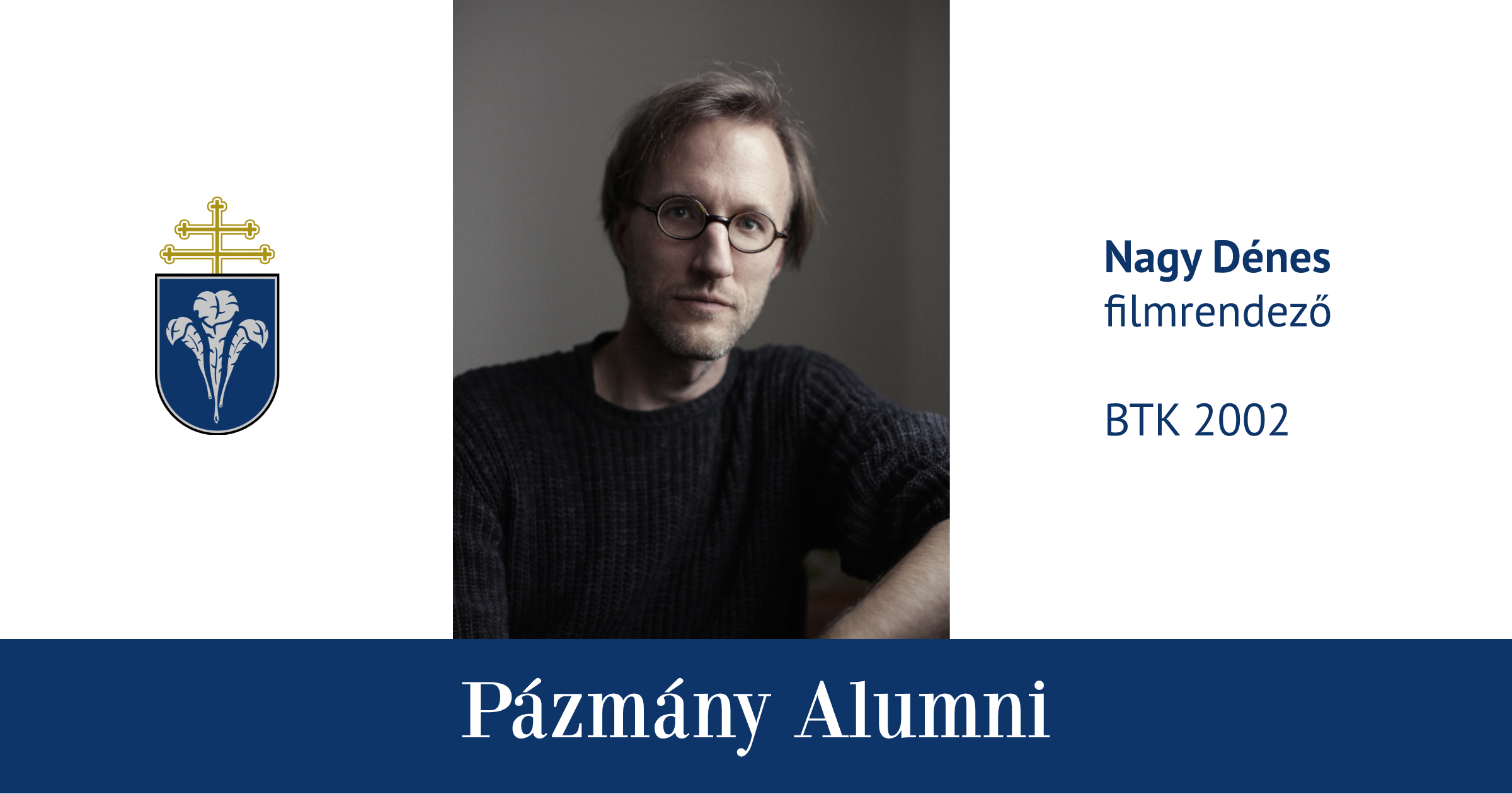 Pázmány Alumni: interjú Nagy Dénessel, a BTK egykori hallgatójával