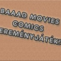 Baaad Movies Comics nyereményjáték!