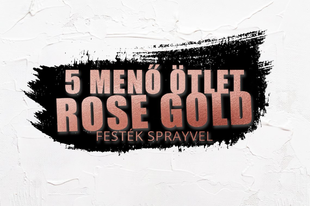 5 menő ötlet RoseGold kreálmányokhoz