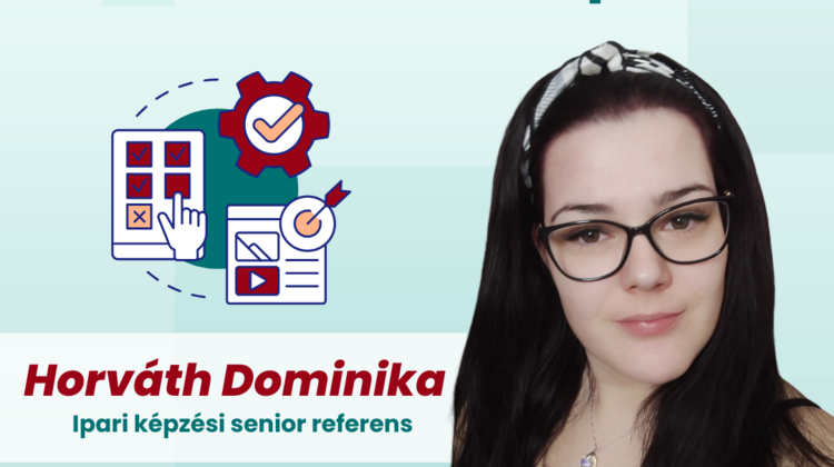Bemutatkozik a PERFEKT csapata: #7 Horváth Dominika, ipari képzési senior referens