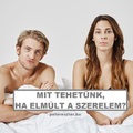 MIT TEHETÜNK, HA ELMÚLT A SZERELEM?