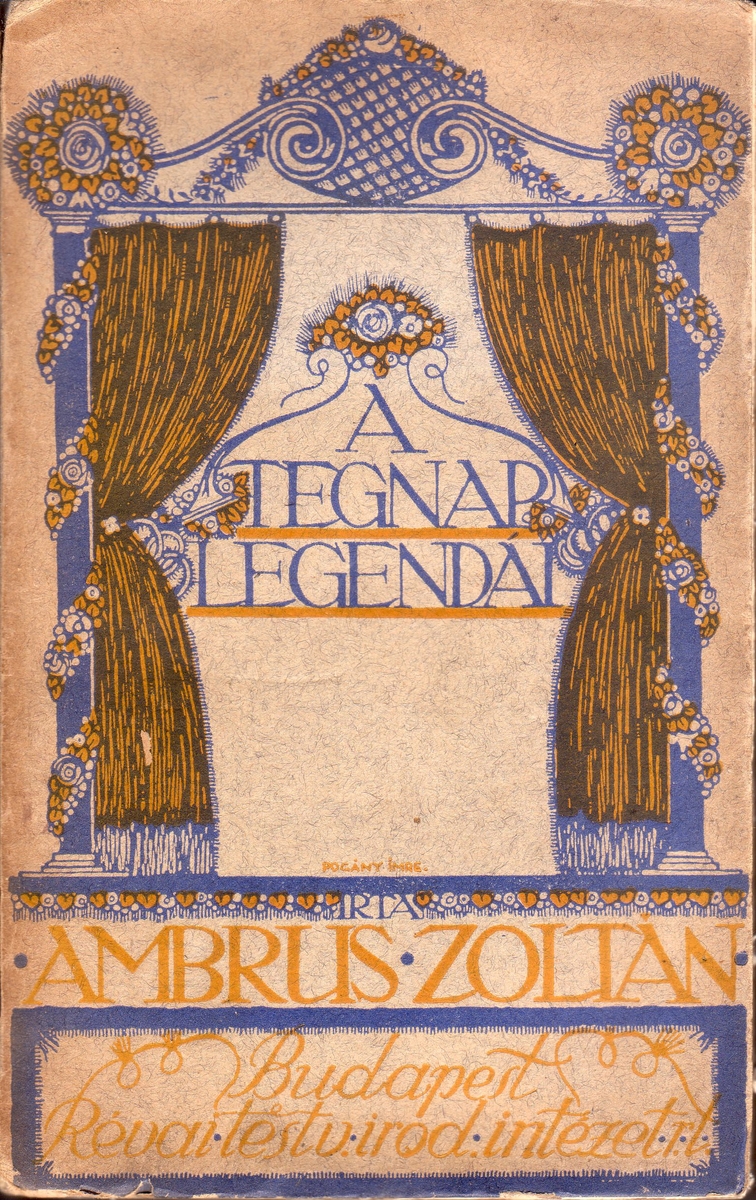 Ambrus Zoltán: A tegnap legendái. Tollrajzok (a Révai Testvérek kiadása,1913) (PIM; Irodalomtörténeti értékű könyvanyag)