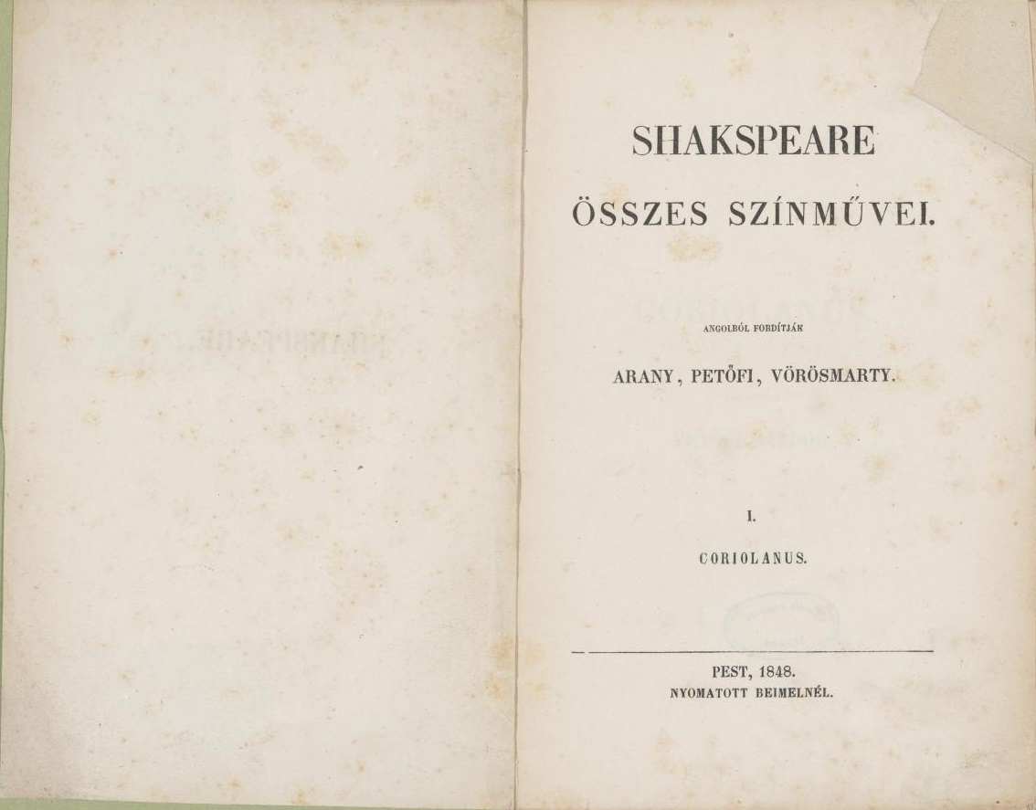 Coriolanus. Shakesp[e]are után angolból fordította Petőfi Sándor (Shak[e]speare Összes színművei) (könyv), Pest, 1848 (PIM Könyvtár, jelzet: A 3.344)